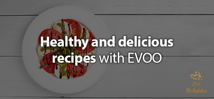 Healthy and Delicious Recipes with EVOO