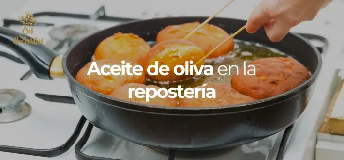 Aceite de oliva en la repostería