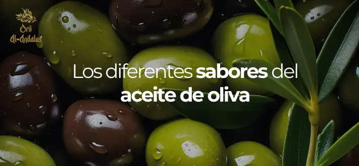 Los diferentes sabores del aceite de oliva
